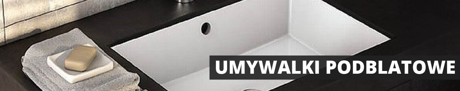 Umywalki podblatowe Umywalki podblatowe